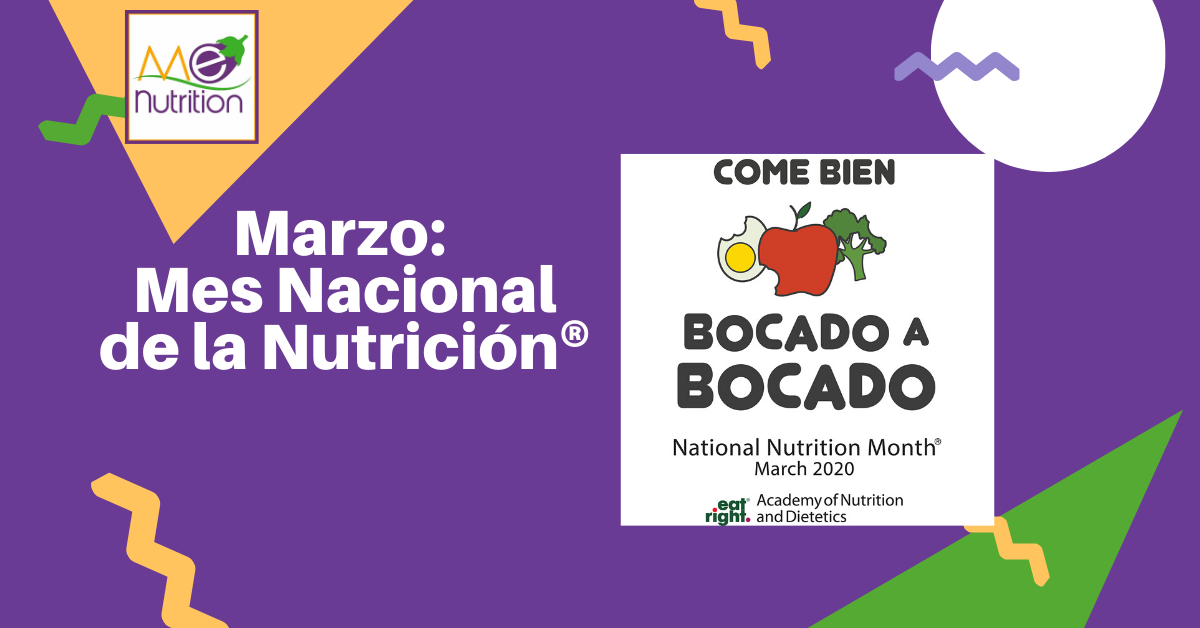 Marzo Mes Nacional de la Nutrición® ME Nutrition